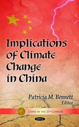 Implications of Climate Change in China by Patricia M. Bennett 9781611228434