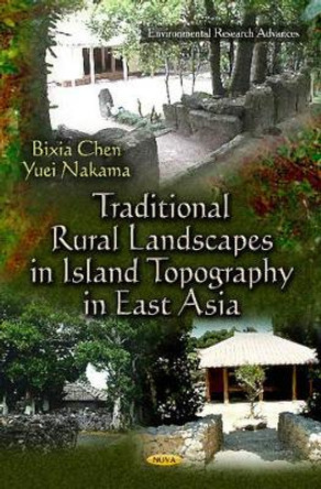 Traditional Rural Landscapes in Island Topography in East Asia by Bixia Chen 9781614704973