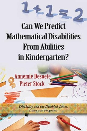 Can We Predict Mathematical Disabilities From Abilities in Kindergarten? by Annemie Desoete 9781616687625