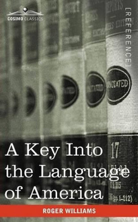 A Key Into the Language of America by Roger Williams 9781616403041