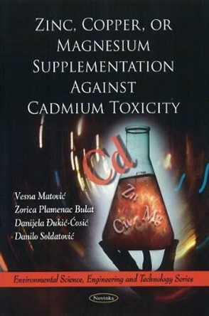 Zinc, Copper, or Magnesium Supplementation Against Cadmium Toxicity by Vesna Matovic 9781616683320