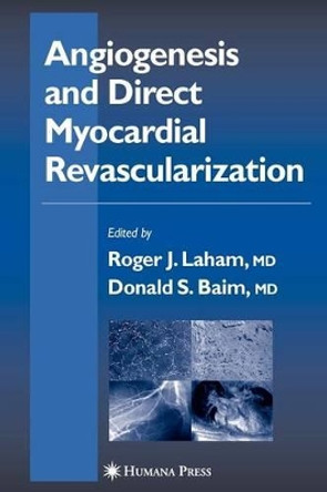 Angiogenesis and Direct Myocardial Revascularization by Roger J. Laham 9781617373930