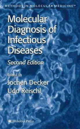 Molecular Diagnosis of Infectious Diseases by Jochen Decker 9781617374302