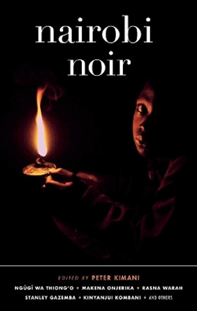 Nairobi Noir by Peter Kimani 9781617757549