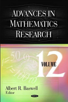 Advances in Mathematics Research: Volume 12 by Albert R. Baswell 9781617618994