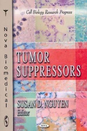 Tumor Suppressors by Susan D. Nguyen 9781617619861