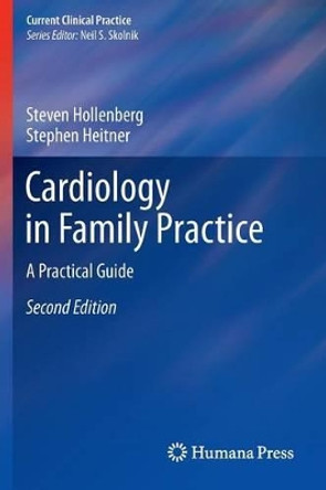 Cardiology in Family Practice: A Practical Guide by Steven M. Hollenberg 9781617793844