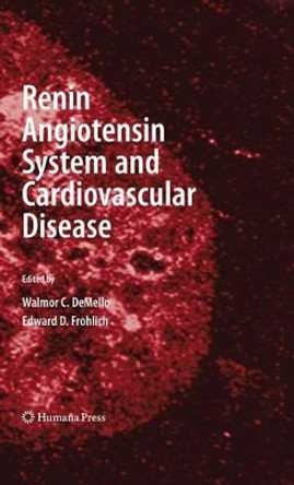 Renin Angiotensin System and Cardiovascular Disease by Walmor DeMello 9781617796388