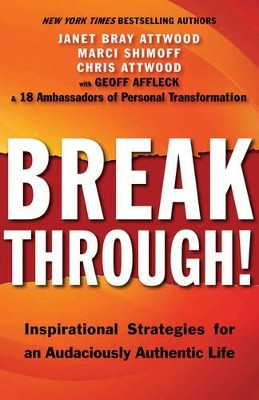 Breakthrough!: Inspirational Strategies for an Audaciously Authentic Life by Janet Bray Attwood 9781618520586