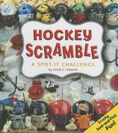 Hockey Scramble: A Spot-It Challenge by Sarah L Schuette 9781620650639