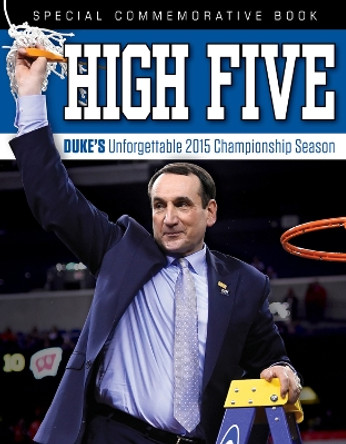High Five: Duke's Unforgettable 2015 Championship Season by Triumph Books 9781629370637