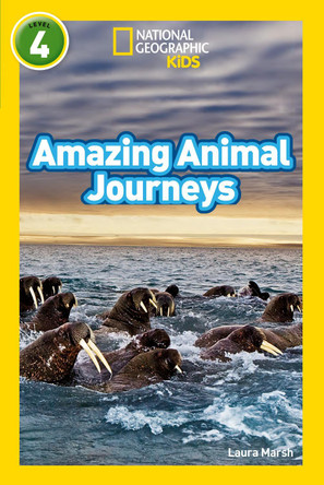 Amazing Animal Journeys: Level 4 (National Geographic Readers) by Laura Marsh