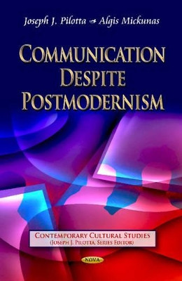 Communication Despite Postmodernism by Joseph J. Pilotta 9781628083439