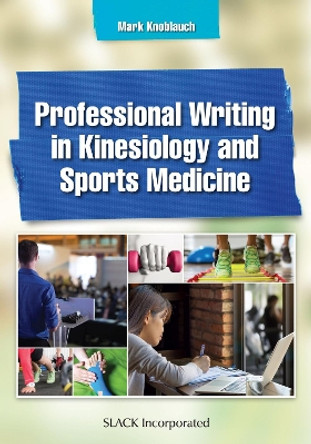 Professional Writing in Kinesiology and Sports Medicine by Mark Knoblauch 9781630915063