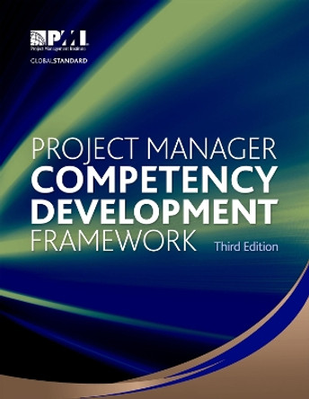 Project Manager Competency Development Framework by Project Management Institute 9781628250916