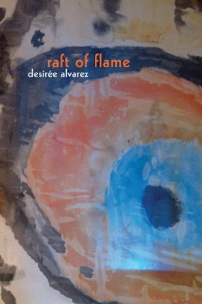 Raft of Flame by Desiree Alvarez 9781632430816