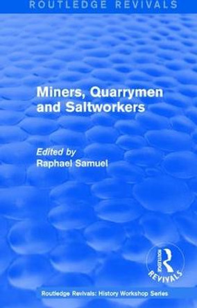 : Miners, Quarrymen and Saltworkers (1977) by Raphael Samuel