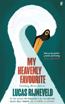 My Heavenly Favourite: FROM THE WINNERS OF THE INTERNATIONAL BOOKER PRIZE by Lucas Rijneveld 9780571375509