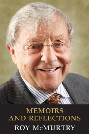 Memoirs and Reflections by Roy McMurtry 9781442648302