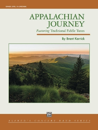 Appalachian Journey: Featuring Traditional Fiddle Tunes, Conductor Score & Parts by Brant Karrick 9781470659349