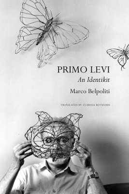Primo Levi – An Identikit by Marco Belpoliti 9781803091907