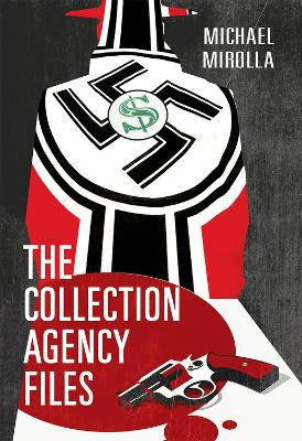 The Collection Agency Files by Michael Mirolla 9781990773181