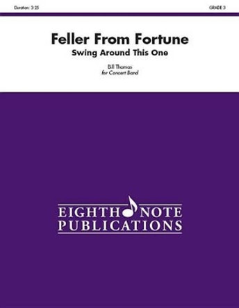 Feller from Fortune: Swing Around This One, Conductor Score by Dr Bill Thomas 9781771571609