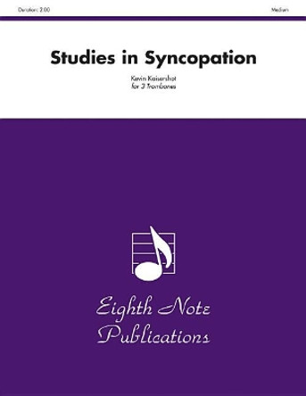 Studies in Syncopation: Score & Parts by Kevin Kaisershot 9781554732838