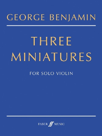 Three Miniatures for Solo Violin by George Benjamin 9780571522026