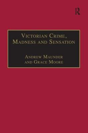 Victorian Crime, Madness and Sensation by Andrew Maunder