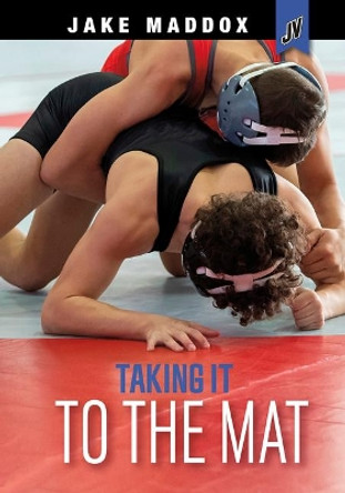 Taking It to the Mat by Jake Maddox 9781663920386