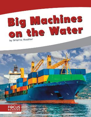 Big Machines on the Water by Brienna Rossiter 9781644936757