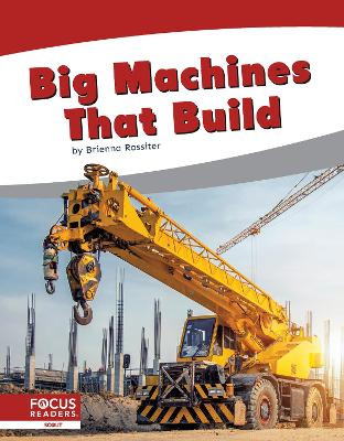 Big Machines That Build by Brienna Rossiter 9781644936764