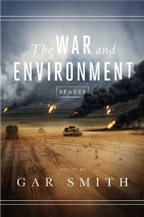 The War and Environment Reader by Gar Smith 9781682570791