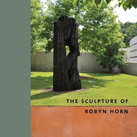 The Sculpture of Robyn Horn by Robyn Horn 9781682260661