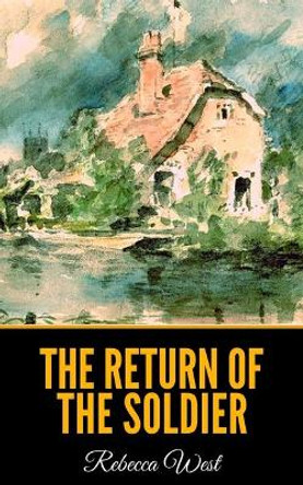 The Return of the Soldier by Rebecca West 9781702004305