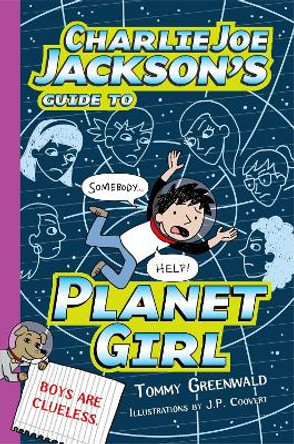 Charlie Joe Jackson's Guide to Planet Girl by Tommy Greenwald 9781250115034