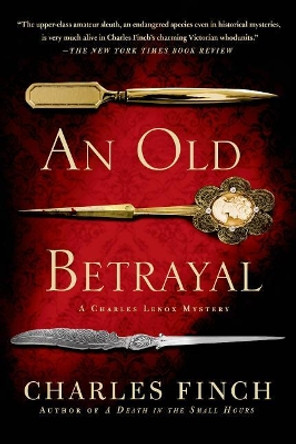 An Old Betrayal by Charles Finch 9781250049100