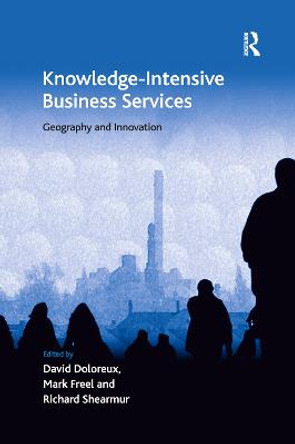 Knowledge-Intensive Business Services: Geography and Innovation by Mark Freel