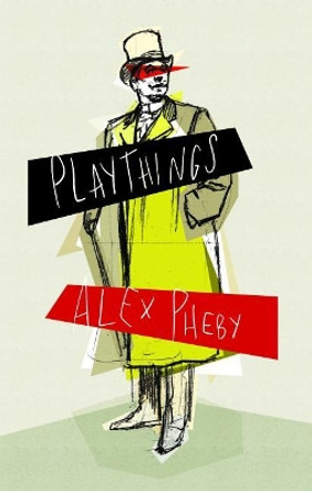 Playthings by Alex Pheby 9781771961721