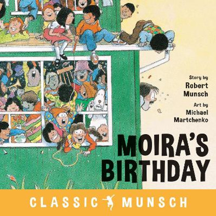 Moira's Birthday by Robert Munsch 9781773211091