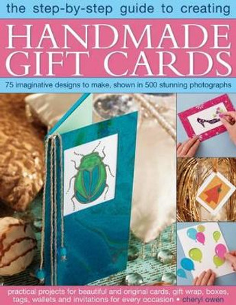 Step-by-Step Guide to Creating Handmade Gift Cards by Cheryl Owen 9781780192048