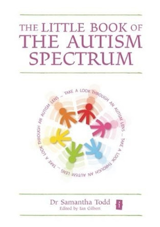 The Little Book of The Autism Spectrum by Dr Samantha Todd 9781781350898