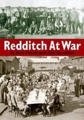 Redditch at War by Alan W. Foxall 9781780913483