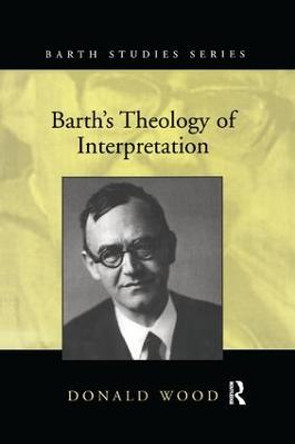 Barth's Theology of Interpretation by Donald Wood