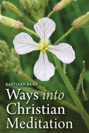 Ways into Christian Meditation by Bastiaan Baan 9781782502128