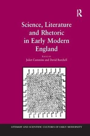 Science, Literature and Rhetoric in Early Modern England by David Burchell