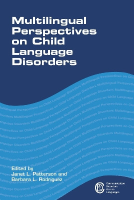 Multilingual Perspectives on Child Language Disorders by Janet L. Patterson 9781783094714