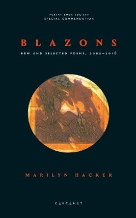 Blazons: New and Selected Poems, 2000-2018 by Marilyn Hacker 9781784107154