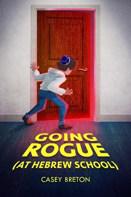 Going Rogue: At Hewbrew School by Casey Breton 9781784385392